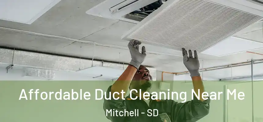  Affordable Duct Cleaning Near Me Mitchell - SD