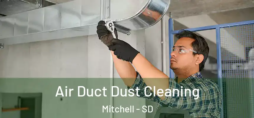  Air Duct Dust Cleaning Mitchell - SD