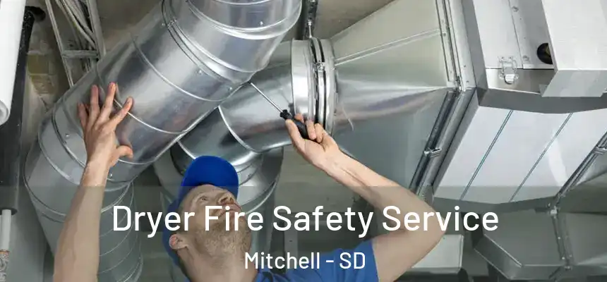  Dryer Fire Safety Service Mitchell - SD