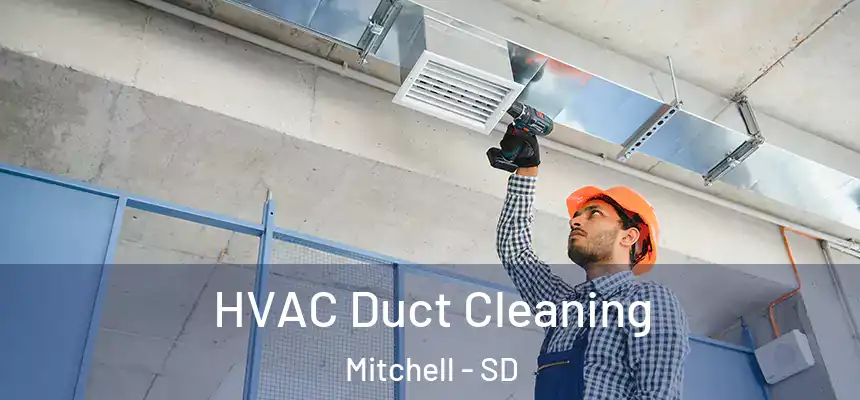 HVAC Duct Cleaning Mitchell - SD