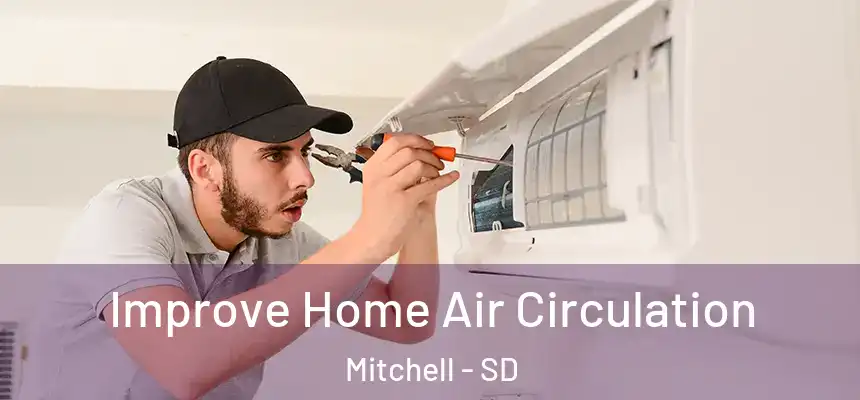  Improve Home Air Circulation Mitchell - SD