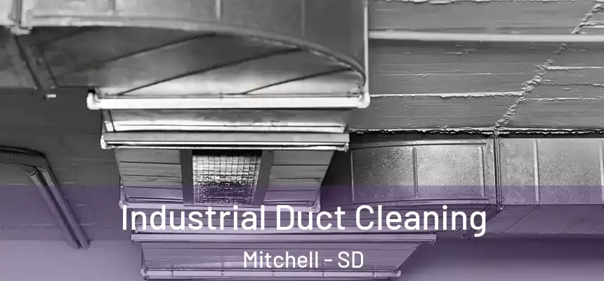  Industrial Duct Cleaning Mitchell - SD
