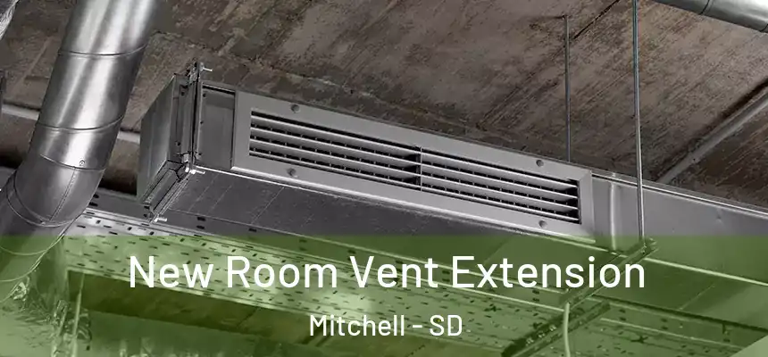  New Room Vent Extension Mitchell - SD